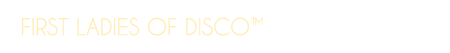First Ladies Of Disco Logo